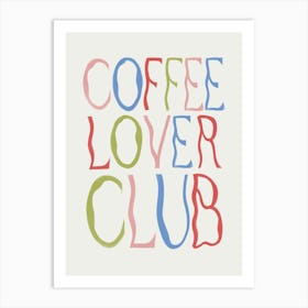 Coffee Lover Club 1 Art Print