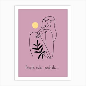 Motivational Quote: Breathe Relax Meditate Art Print