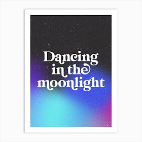 Dancing In The Moonlight Art Print