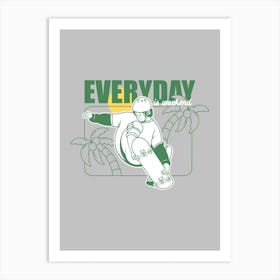 Everyday Is Weekend Art Print