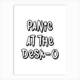 Panic At The Desk-O Print - Funny Neutral Desk Poster