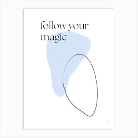 Follow Your Magic Art Print