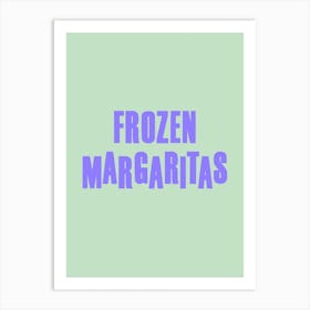 Frozen Margaritas Quote Art Print