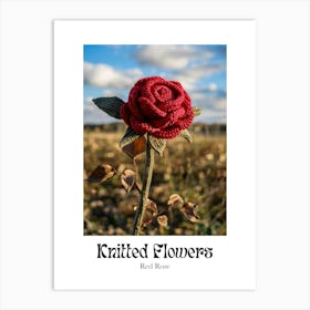 Knitted Flowers Red Rose 1 Art Print