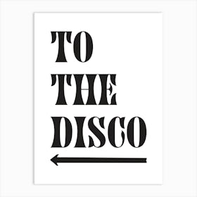 To The Disco Black And White 1 Art Print