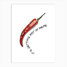 Its Getting Hot In Here Chilli Art Print