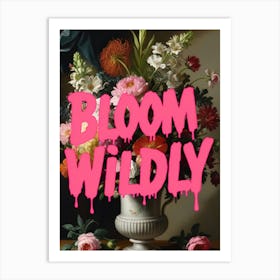 Bloom Wildy Art Print