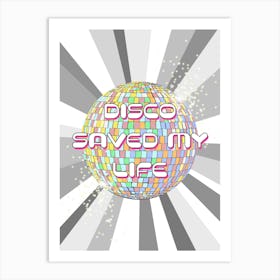 Disco Saved My Life Art Print