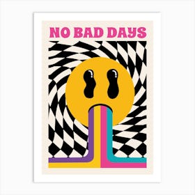 No Bad Days Art Print