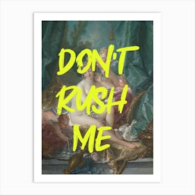 Don't Rush Me Renaissance Painting Art Print