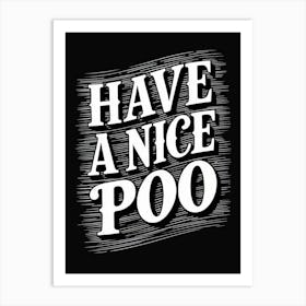 Have A Nice Poo 3 Art Print