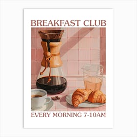 Breakfast Club Chemex Coffee And Croissants 1 Art Print