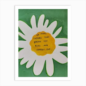 Be More Things Bring You Real And Honest Joy Art Print