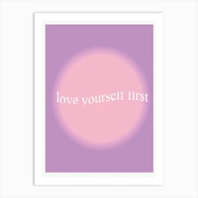 Love Yourself First Art Print