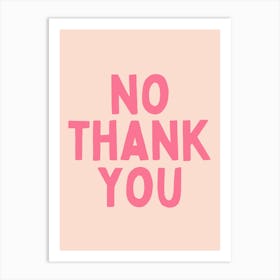 No Thank You | Pink Art Print