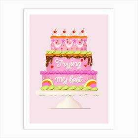 Trying My Best Cake Art Print