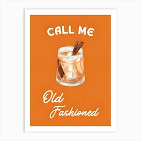 Call Me Old Fashioned 1 Art Print