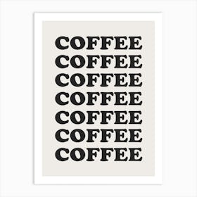 Coffee Coffee Coffee Art Print