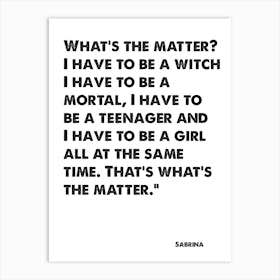 Sabrina The Teenage Witch, Sabrina, Quote, What's The Matter, Wall Art, Wall Print, Art Print