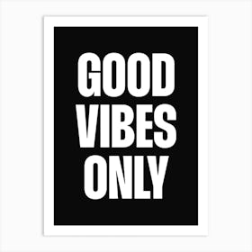 Good vibes only (black and white tone) Art Print