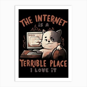 The Internet is a Terrible Place - Funny Evil Cat Gift Art Print