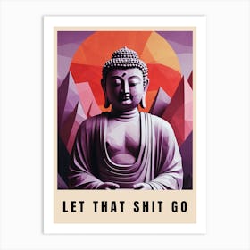 Let That Shit Go Buddha Low Poly (27) Art Print