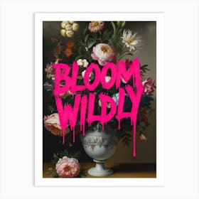 Bloom Wildy Art Print