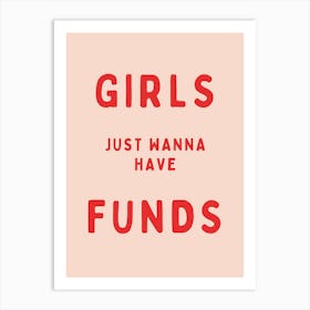 Girls Just Wanna Have Funds | Pink And Red Art Print