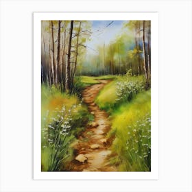 Path In The Woods.Canada's forests. Dirt path. Spring flowers. Forest trees. Artwork. Oil on canvas.13 Art Print