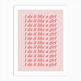 I Do It Like A Girl Pink And Red Art Print