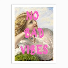No Bad Vibes 1 Art Print