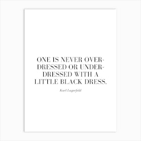 One is never over-dressed or under-dressed with a Little Black Dress. Art Print