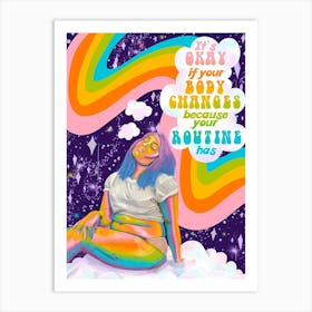 Its Ok If Your Body Changes Art Print