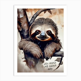 Sloth - Coziness, laziness, relaxation, humor, serenity, leisure, enjoyment of time, rest, relaxation, lightheartedness, joy of life, humorous decoration, sloth love, funny, chill fashion Art Print