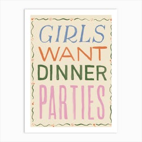 Girls Want Dinner Parties Art Print