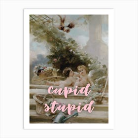 Capid Stupid Art Print