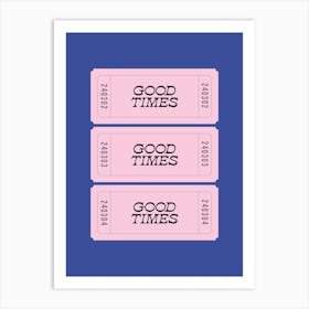 Blue And Pink Good Times Retro Ticket Art Print