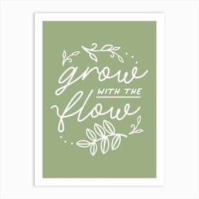 Grow With The Flow Gardening Art Print