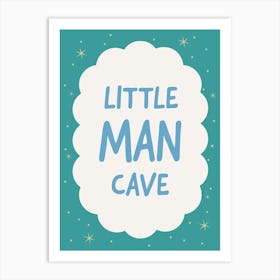 Little Man Cave - Nursery Quote Print Art Print