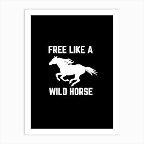 Free like a wild horse Art Print