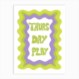 Thursday Play Art Print