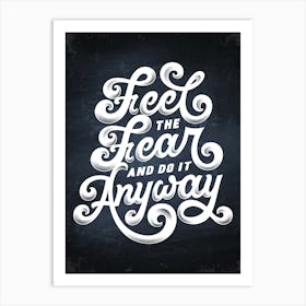 Feel The Fear And Do It Anyway — kitchen art print, kitchen wall decor Art Print