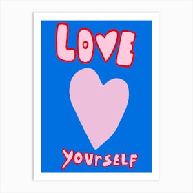 Love Yourself 8 Art Print