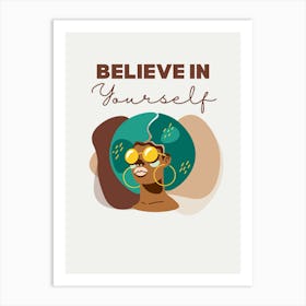 Believe In Yourself Art Print