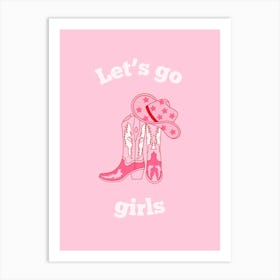 Let S Go Girls Pink Art Print