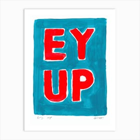 Ey Up Northener Art Print