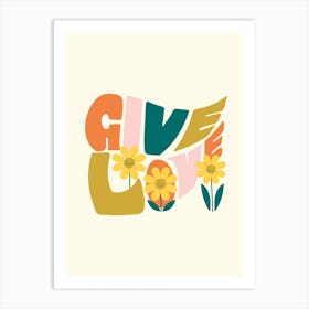 Give Love Art Print