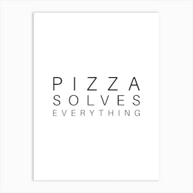 Pizza Solves Everything Typography Word Art Print