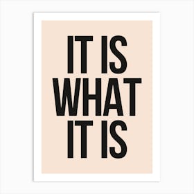 It Is What It Is - Cream And Black Art Print