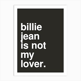 Billie Jean Is Not My Lover Lyric Statement In Black Art Print